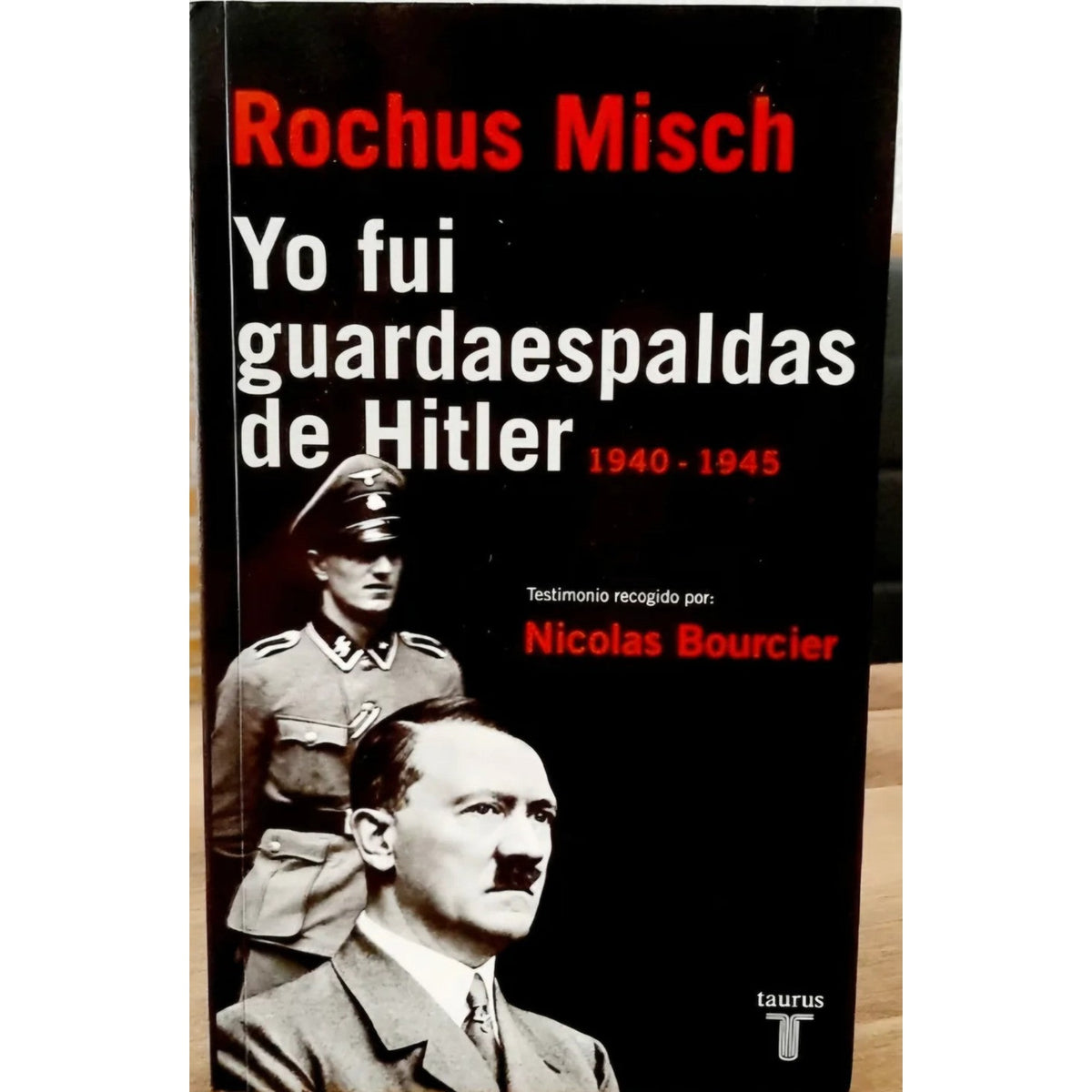 "Yo Fui Guardaespaldas de Hitler" — Rochus Misch, Memorias del Führerbunker