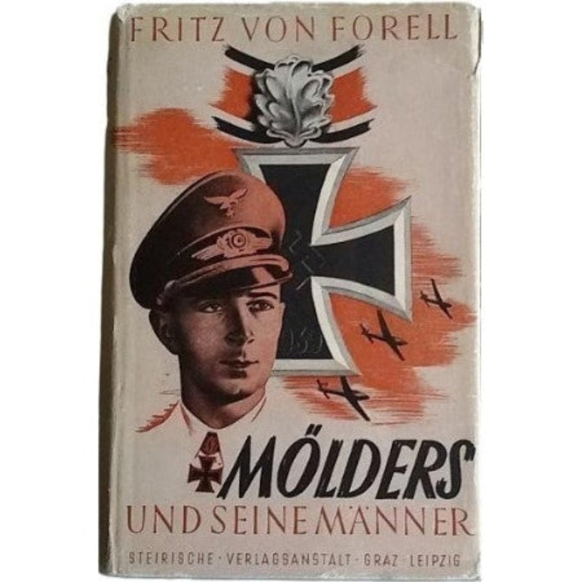 "Mölders und Männer" (Mölders y sus Hombres) — Werner Mölders, Original 1941 (Segundo Ejemplar)