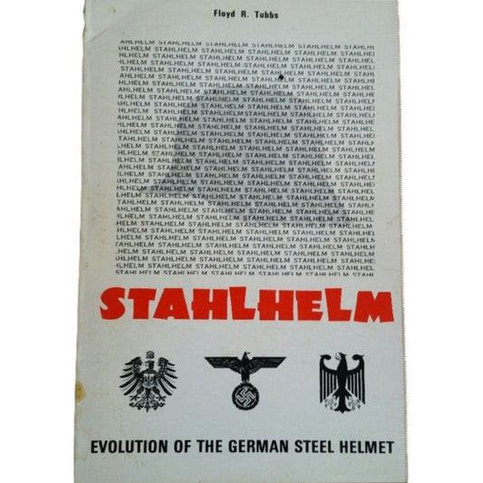 Stahlhelm Evolution of the German Steel Helmet — Tubbs & Clawson (original)