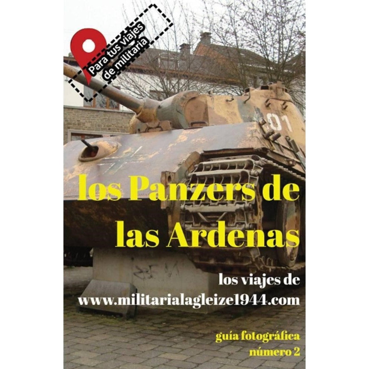 Guía de Viajes WWII nº2 — Los Panzers de las Ardenas