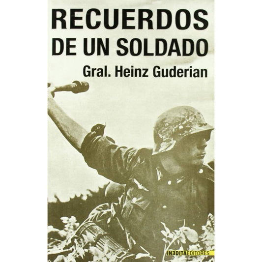 Recuerdos de un Soldado — Memorias del General Heinz Guderian, WWII